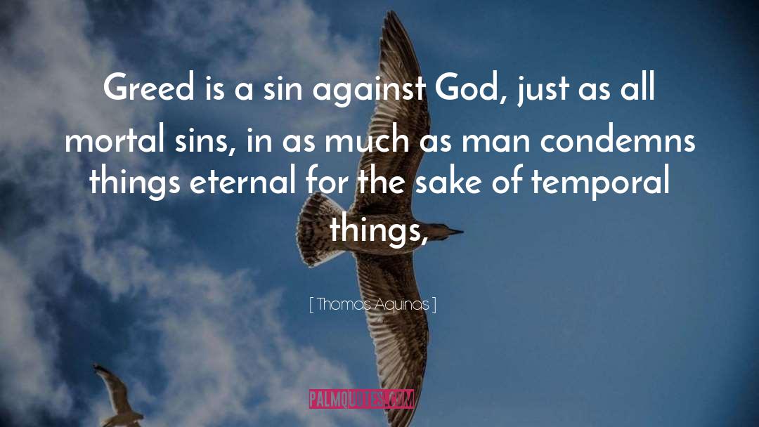 Temporal Things quotes by Thomas Aquinas