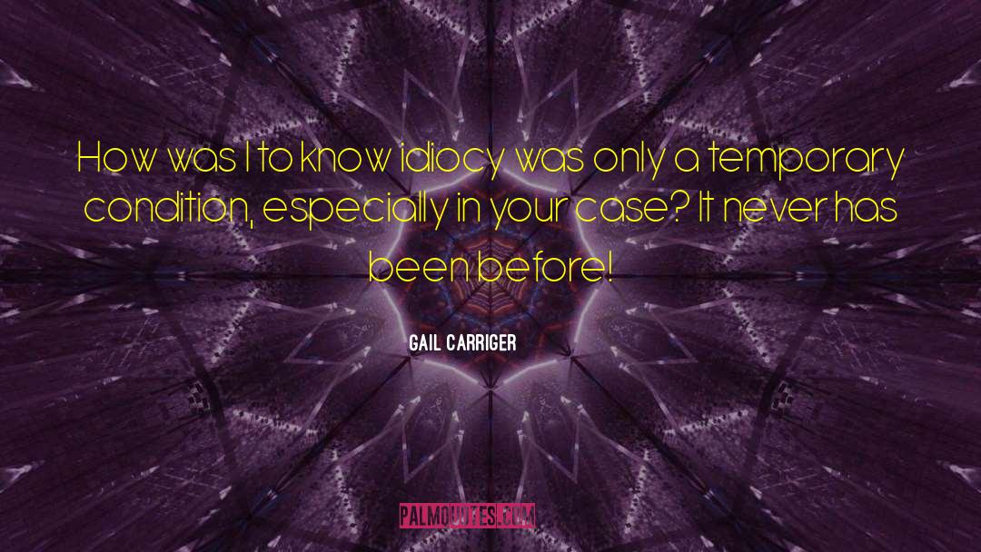 Temporary Condition quotes by Gail Carriger