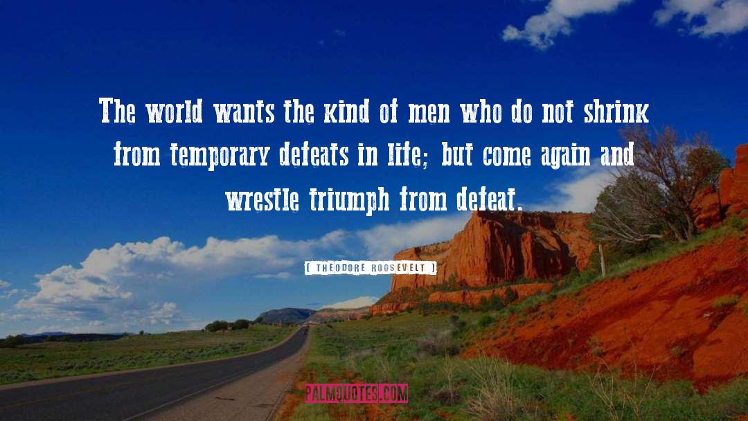 Temporary Defeat quotes by Theodore Roosevelt