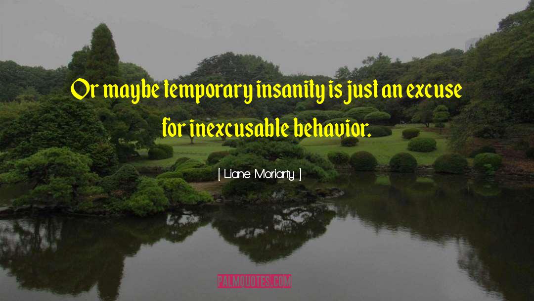 Temporary Insanity quotes by Liane Moriarty