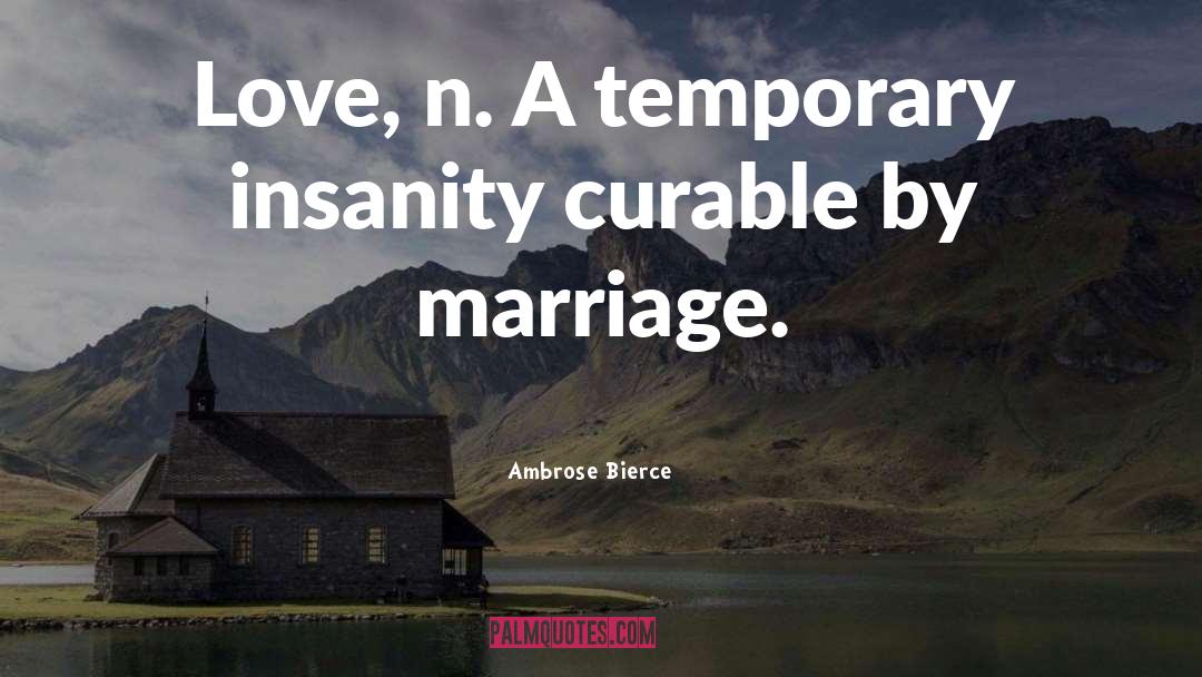 Temporary Insanity quotes by Ambrose Bierce