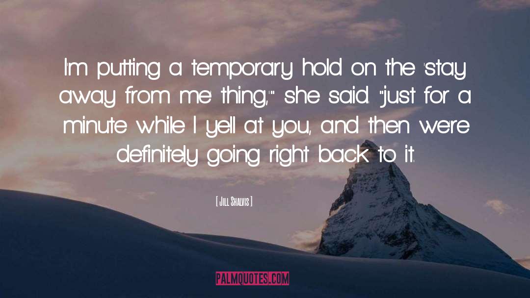 Temporary quotes by Jill Shalvis