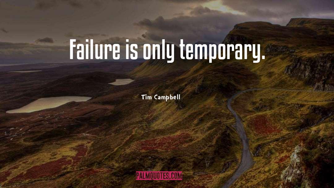 Temporary Setbacks quotes by Tim Campbell