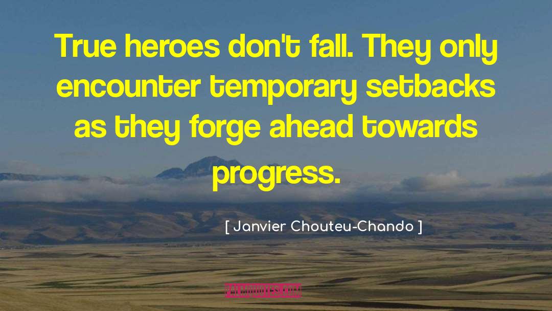 Temporary Setbacks quotes by Janvier Chouteu-Chando