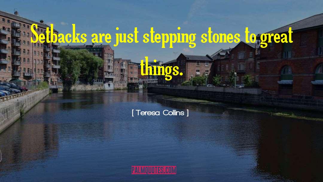 Temporary Setbacks quotes by Teresa Collins