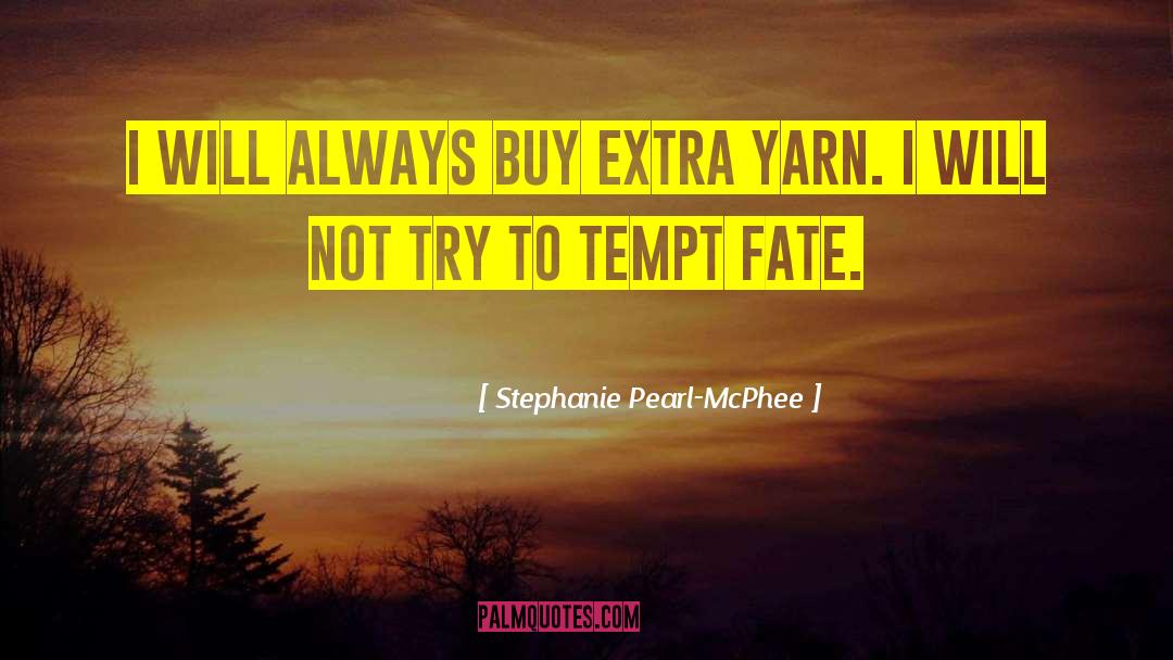 Tempt quotes by Stephanie Pearl-McPhee