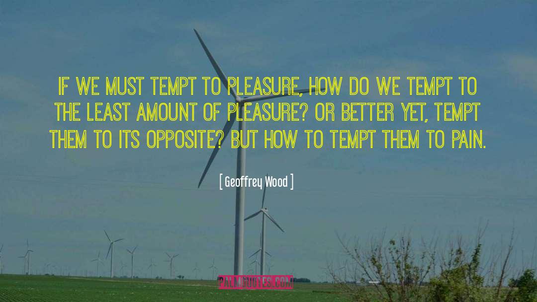 Tempt quotes by Geoffrey Wood