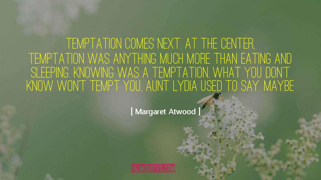 Temptation And Twilight quotes by Margaret Atwood