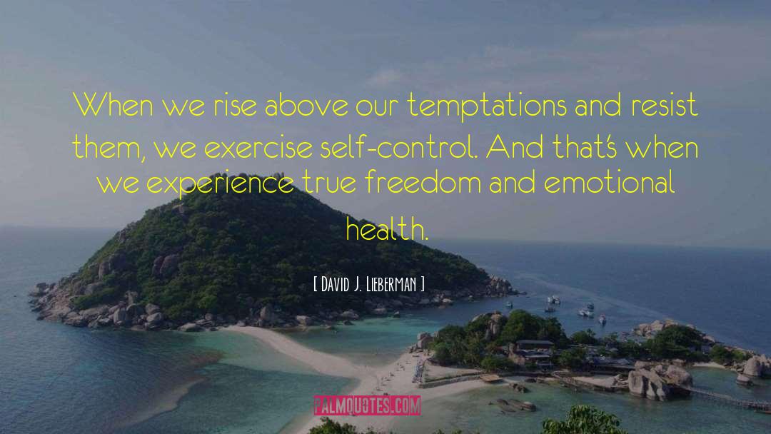 Temptation Com quotes by David J. Lieberman
