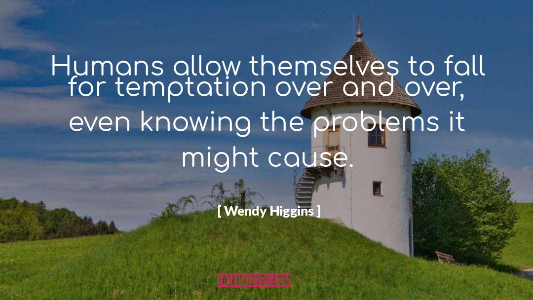 Temptation quotes by Wendy Higgins