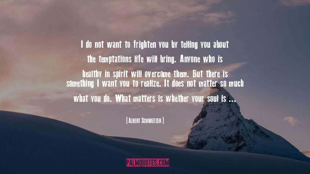 Temptation quotes by Albert Schweitzer