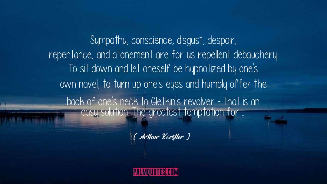 Temptation quotes by Arthur Koestler