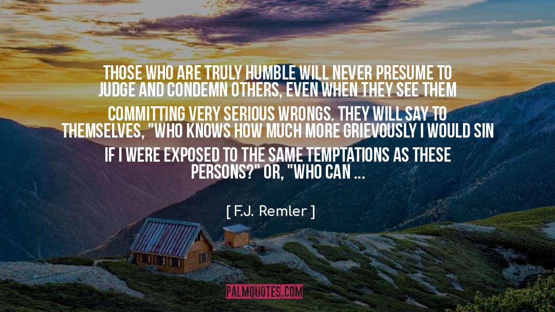 Temptations quotes by F.J. Remler