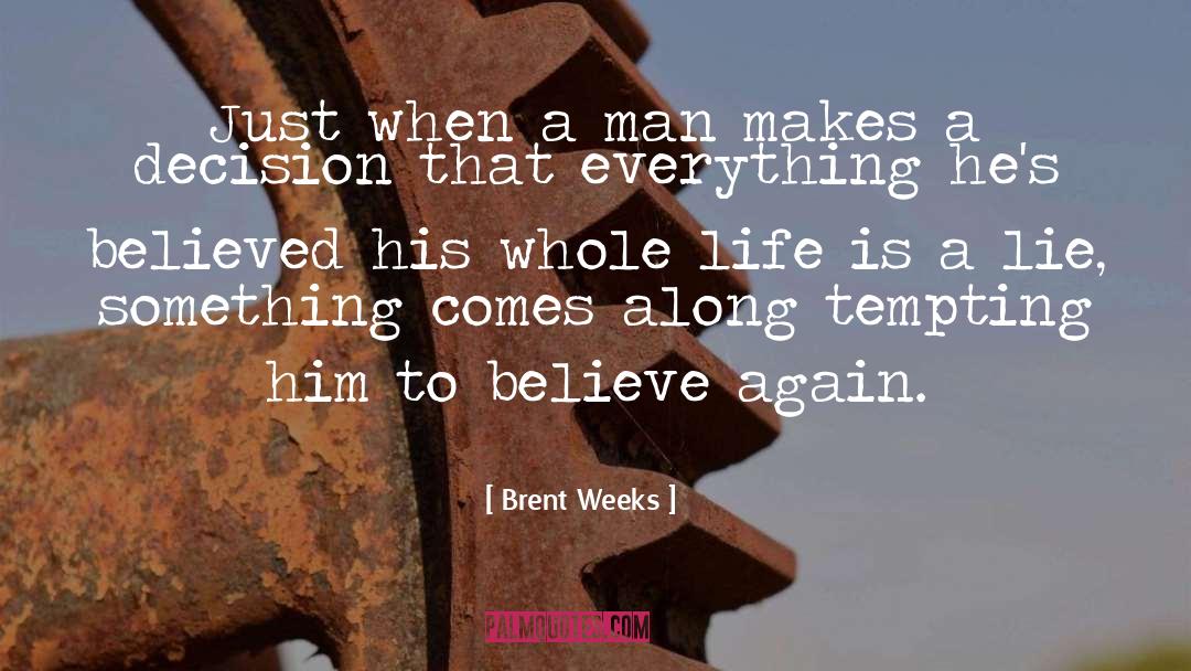 Tempting quotes by Brent Weeks