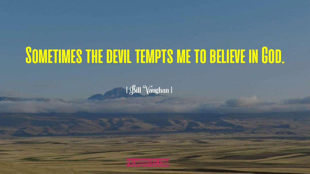 Tempts quotes by Bill Vaughan