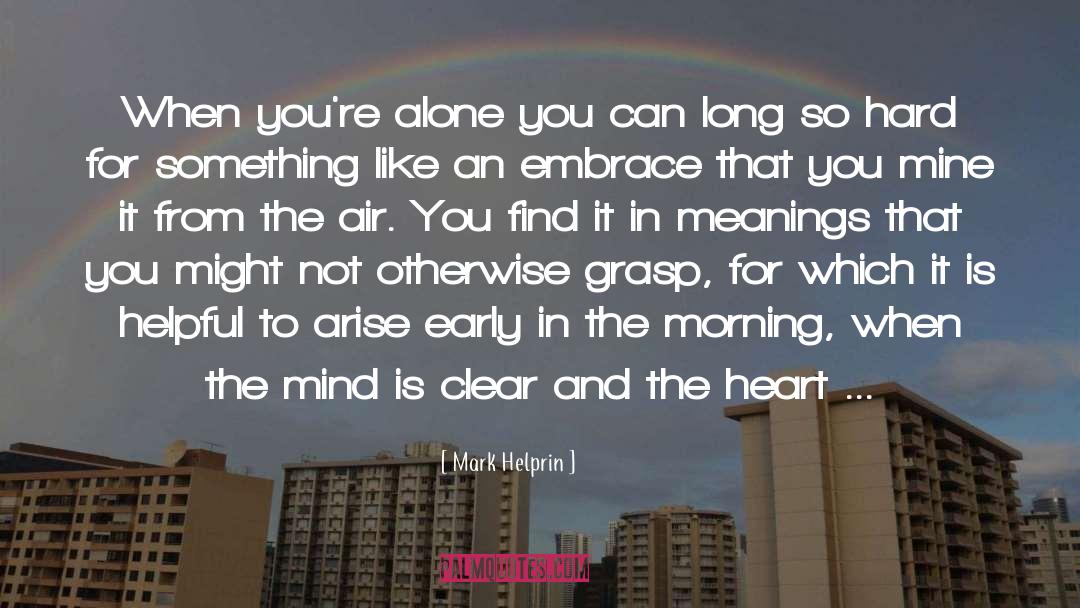 Ten Alone quotes by Mark Helprin