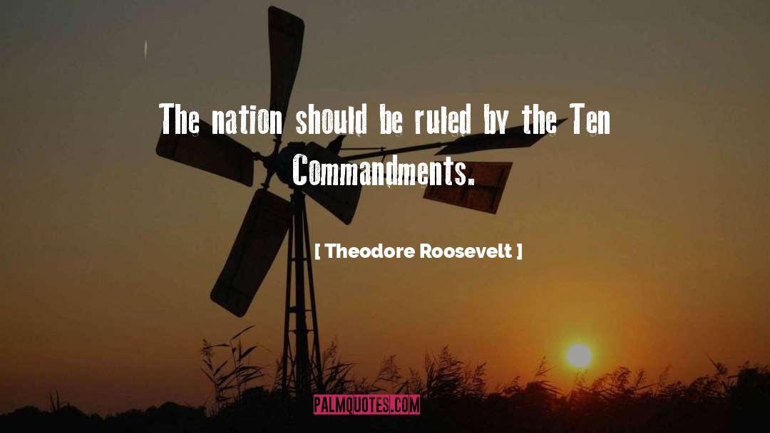 Ten Commandments quotes by Theodore Roosevelt