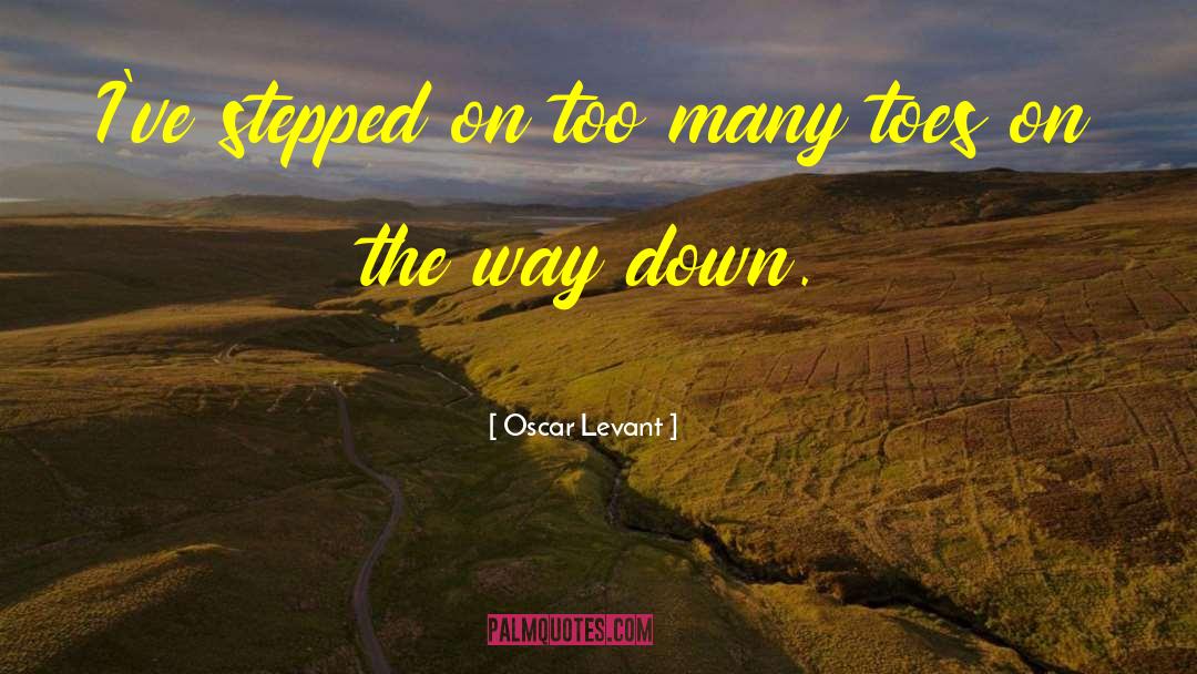 Ten Toes Down quotes by Oscar Levant