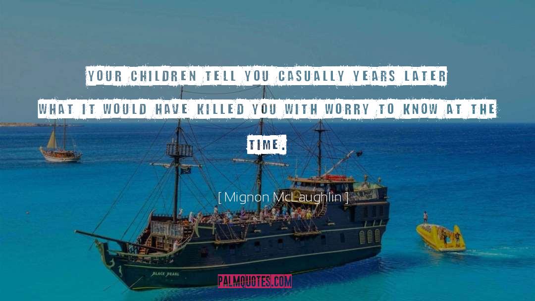 Ten Years Later quotes by Mignon McLaughlin