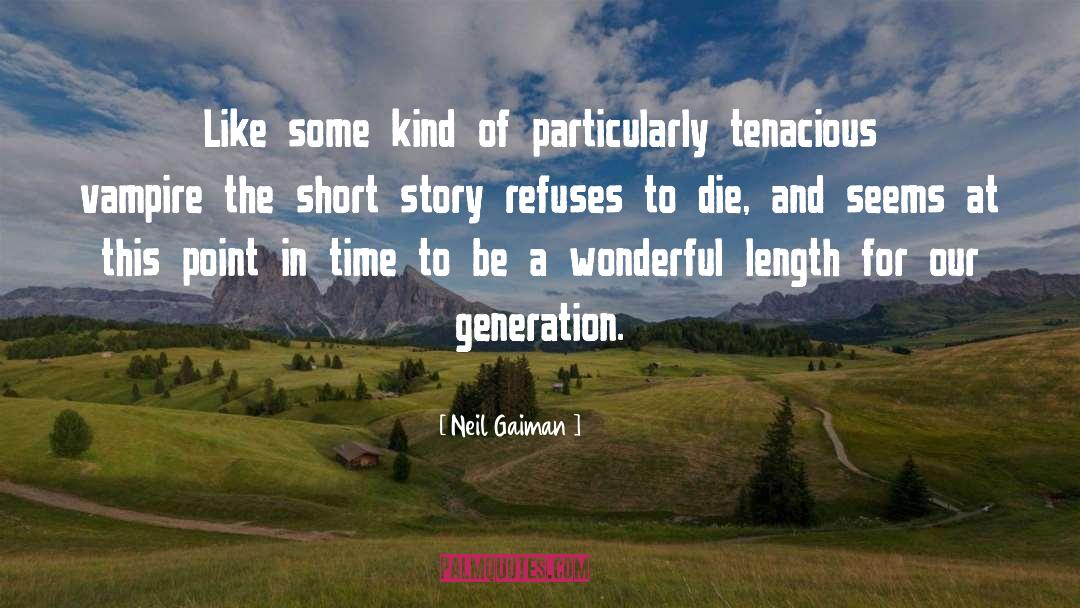 Tenacious quotes by Neil Gaiman