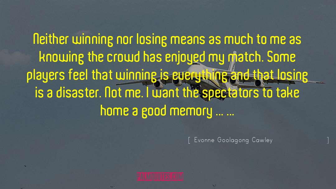 Tenacious Sports quotes by Evonne Goolagong Cawley