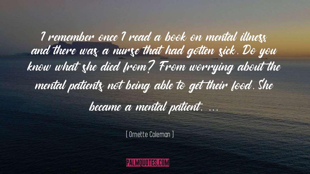 Tenbrook Nursing quotes by Ornette Coleman
