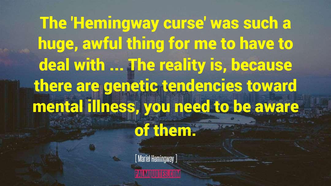 Tendencies quotes by Mariel Hemingway