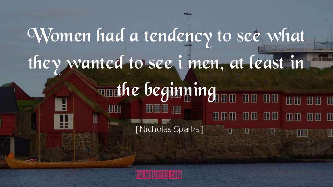 Tendencies quotes by Nicholas Sparks
