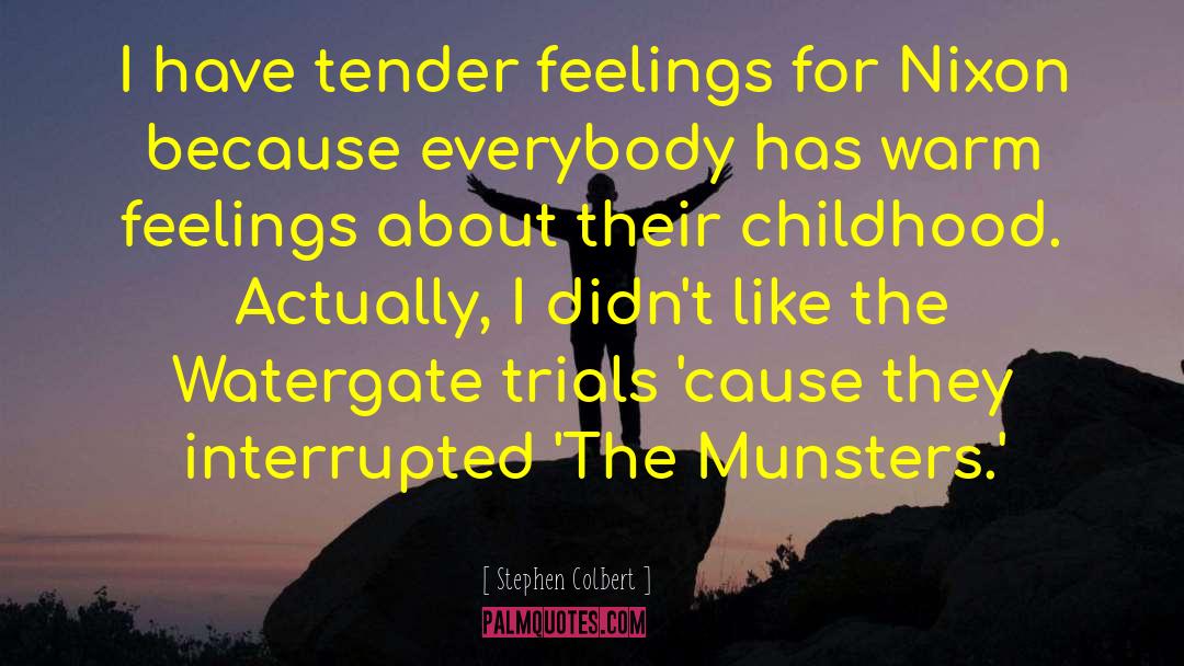 Tender Feelings quotes by Stephen Colbert