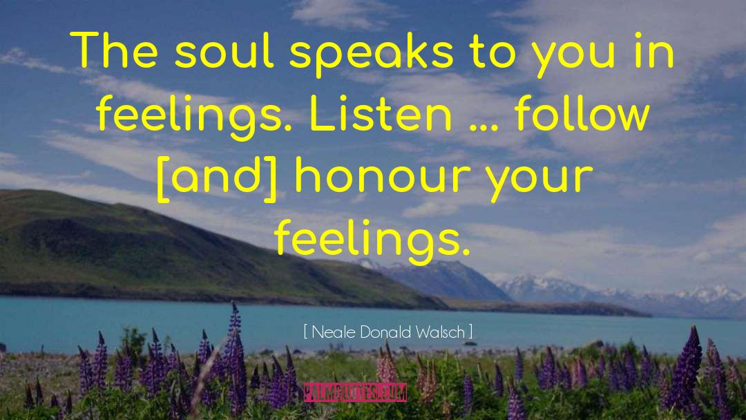 Tender Feelings quotes by Neale Donald Walsch