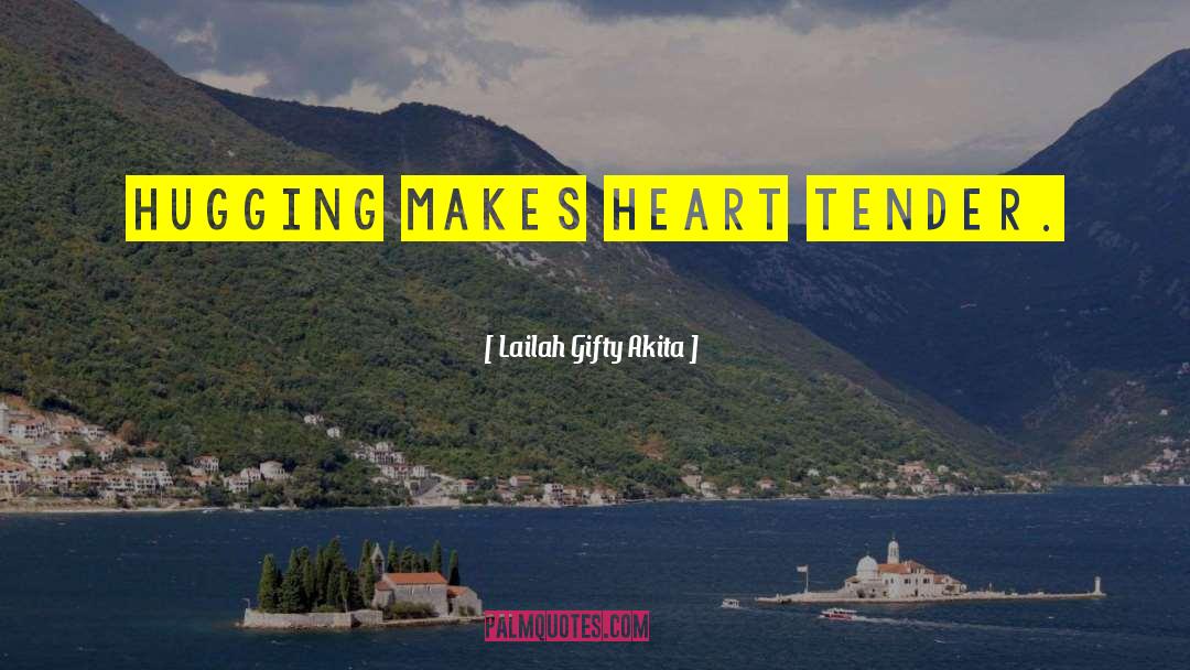 Tender Heart quotes by Lailah Gifty Akita
