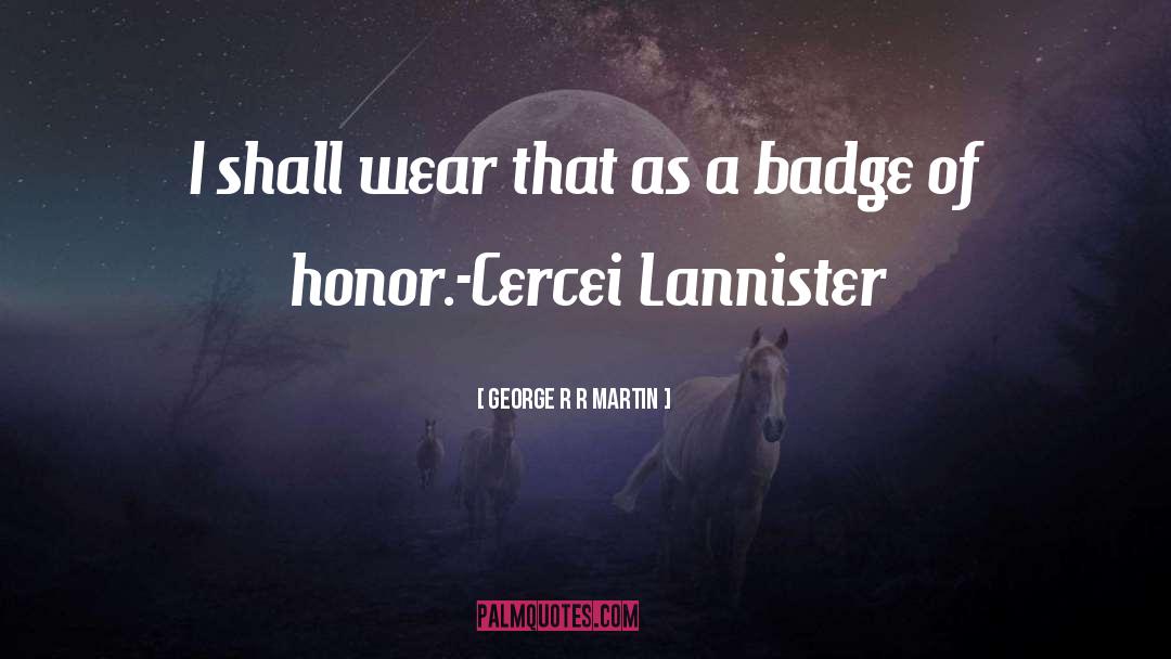 Tenderfoot Badge quotes by George R R Martin