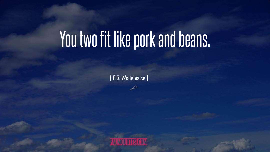 Tenderize Pork quotes by P.G. Wodehouse