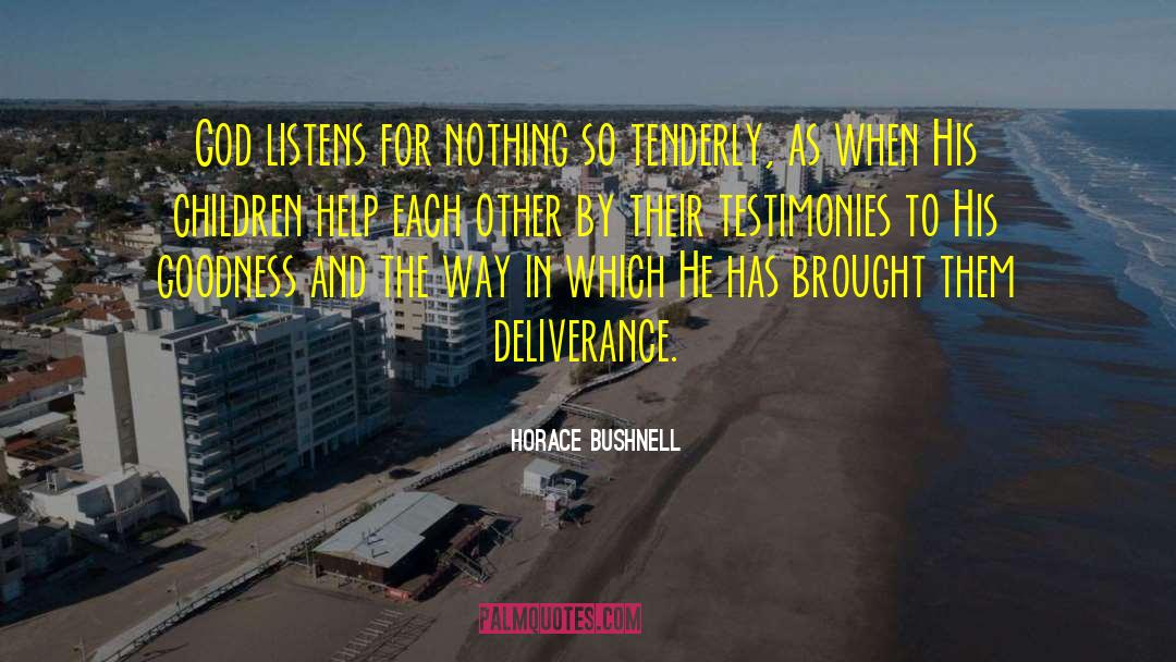 Tenderly quotes by Horace Bushnell