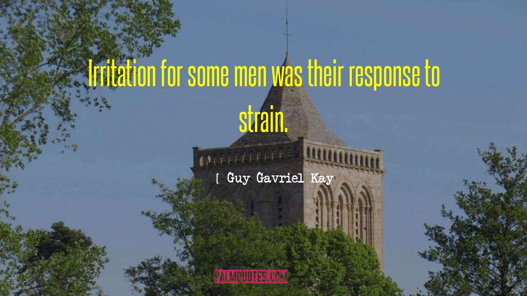 Tenderoni Strain quotes by Guy Gavriel Kay