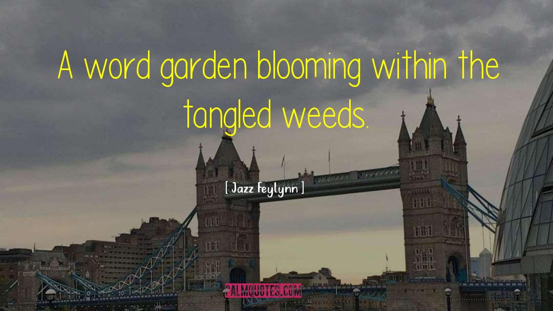 Tending The Garden quotes by Jazz Feylynn