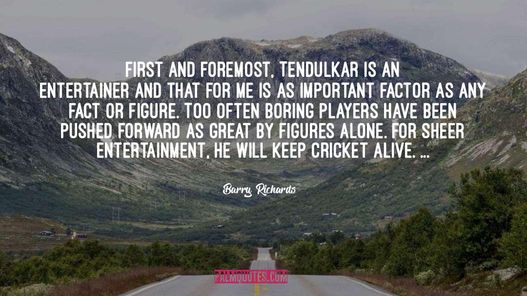 Tendulkar quotes by Barry Richards
