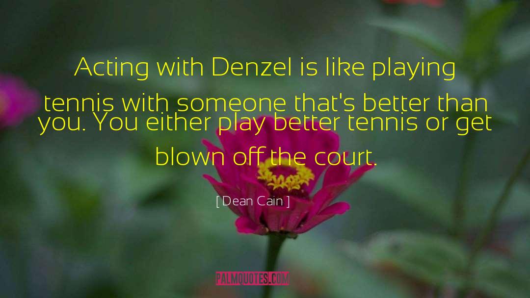 Tennis Court quotes by Dean Cain
