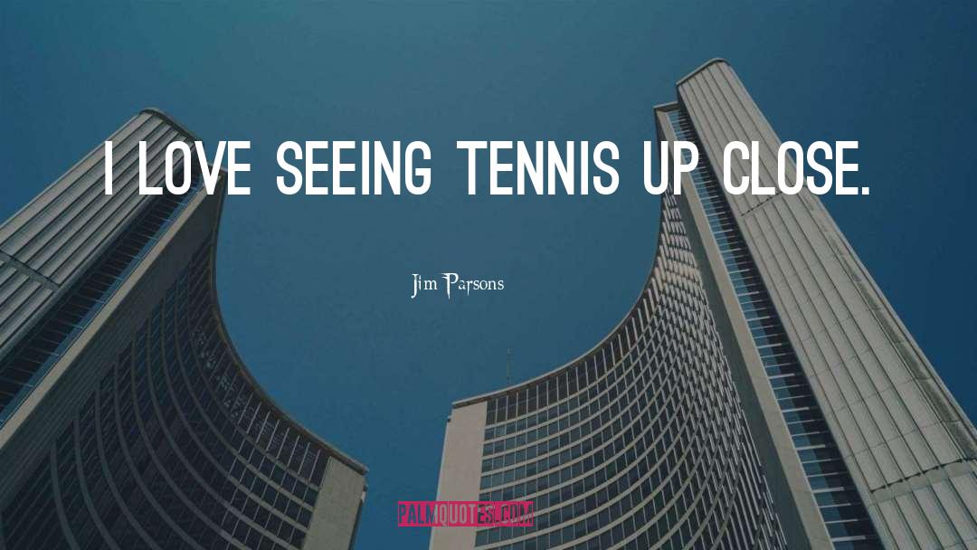 Tennis Courts quotes by Jim Parsons