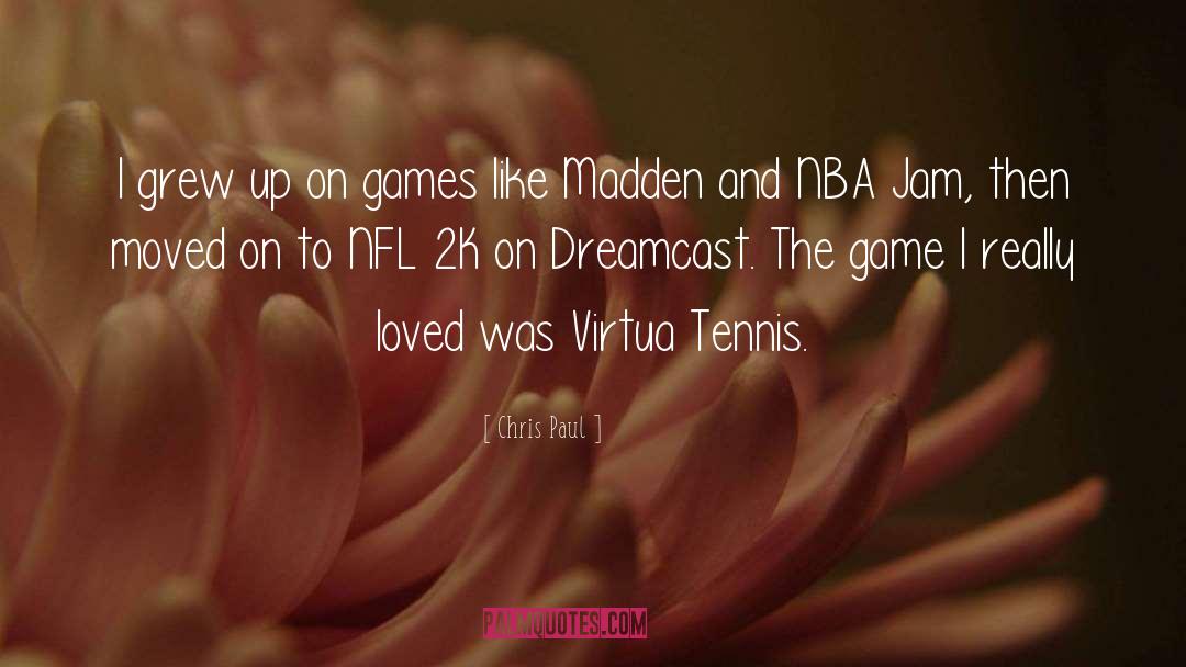 Tennis Game quotes by Chris Paul