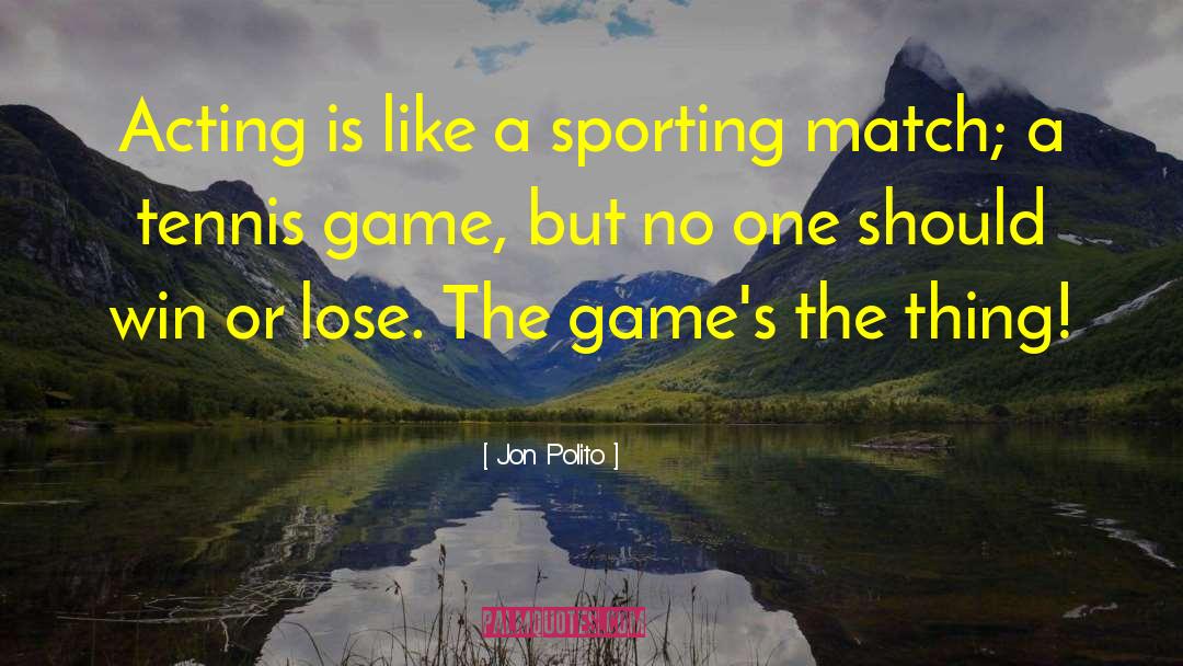 Tennis Game quotes by Jon Polito