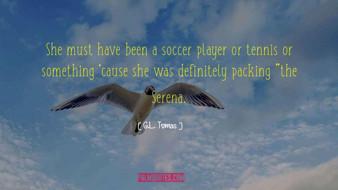 Tennis Nike quotes by G.L. Tomas