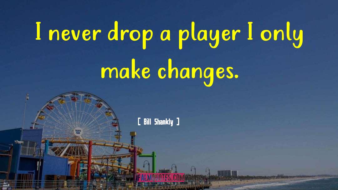 Tennis Player quotes by Bill Shankly