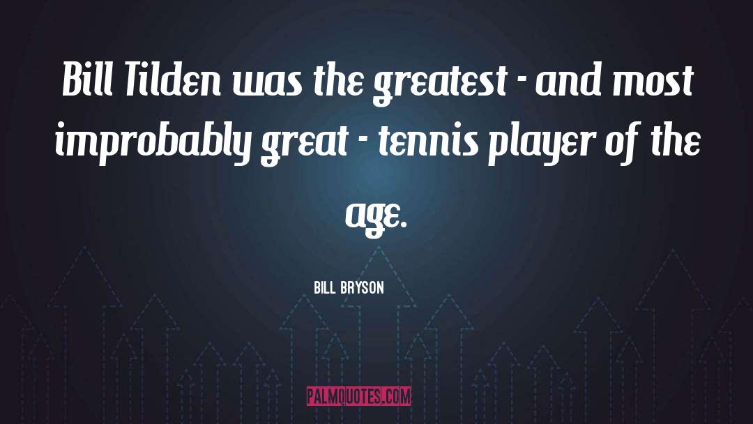 Tennis Player quotes by Bill Bryson