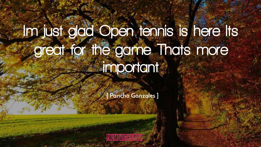 Tennis quotes by Pancho Gonzales