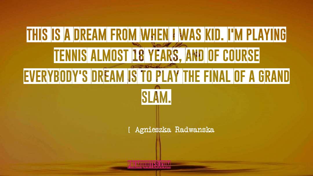 Tennis quotes by Agnieszka Radwanska