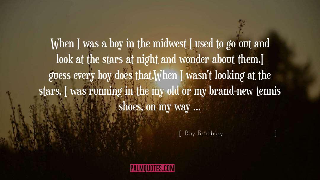 Tennis Shoes quotes by Ray Bradbury