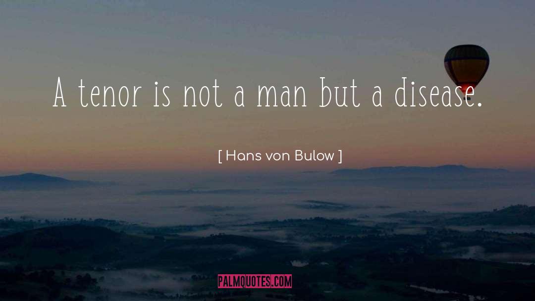 Tenor quotes by Hans Von Bulow