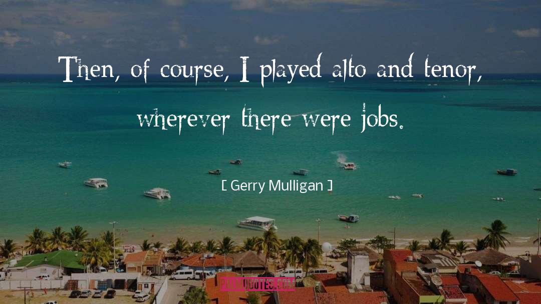 Tenor quotes by Gerry Mulligan