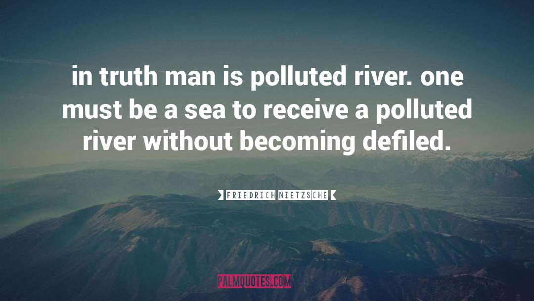 Tenorio River quotes by Friedrich Nietzsche